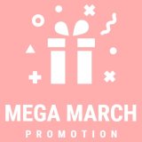 Mega March Promotion