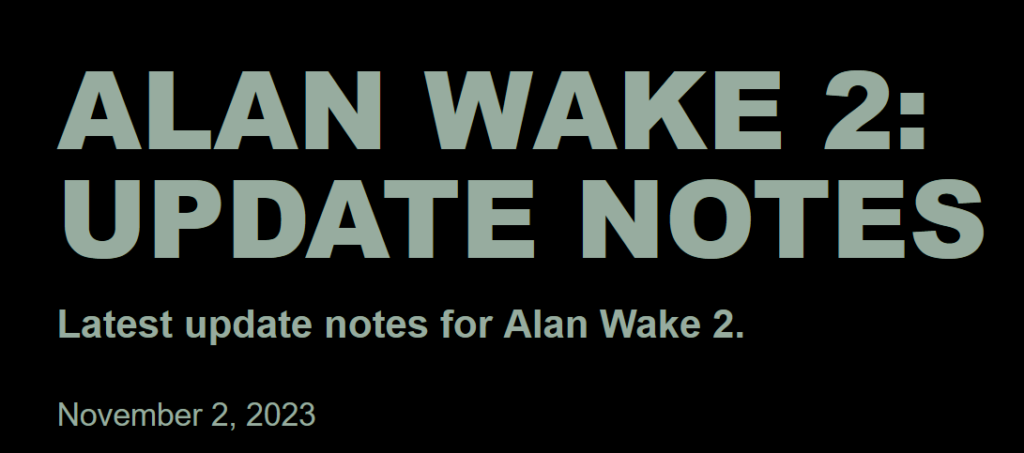 https://www.alanwake.com/story/alan-wake-2-update-notes/